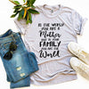 To The World You Are a Mother T-shirt