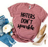 Haters Don’t Sparkle T-shirt