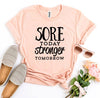 Sore Today Stronger Tomorrow T-shirt